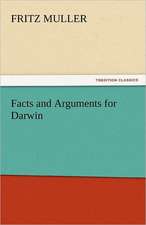 Facts and Arguments for Darwin