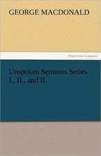 Unspoken Sermons Series I., II., and II.