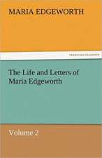 The Life and Letters of Maria Edgeworth, Volume 2