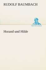 Horand Und Hilde: Chiefly Papers on the Imagination, and on Shakespeare