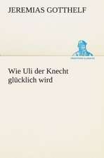 Wie Uli Der Knecht Glucklich Wird: Chiefly Papers on the Imagination, and on Shakespeare