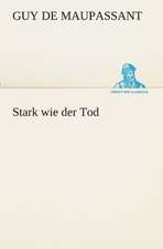 Stark Wie Der Tod: Chiefly Papers on the Imagination, and on Shakespeare