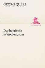 Der Bayrische Watschenbaum: Chiefly Papers on the Imagination, and on Shakespeare