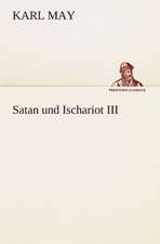 Satan Und Ischariot III: Chiefly Papers on the Imagination, and on Shakespeare