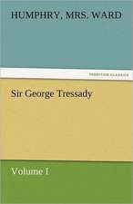 Sir George Tressady - Volume I