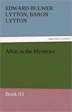 Alice, or the Mysteries - Book 03