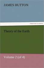 Theory of the Earth, Volume 2 (of 4)