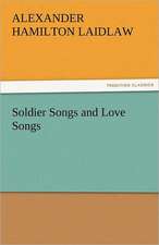 Soldier Songs and Love Songs