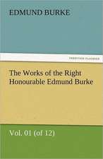 The Works of the Right Honourable Edmund Burke, Vol. 01 (of 12)