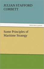 Some Principles of Maritime Strategy