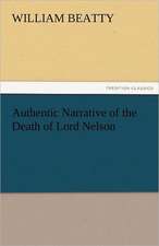 Authentic Narrative of the Death of Lord Nelson