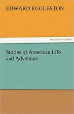 Stories of American Life and Adventure