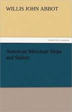 American Merchant Ships and Sailors