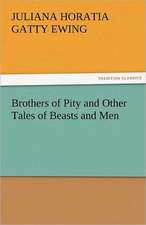 Brothers of Pity and Other Tales of Beasts and Men