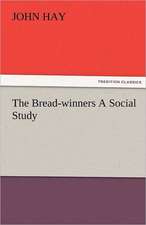 The Bread-Winners a Social Study: Truth Made Clear Through Eye and Ear Or, Ten-Minute Talks with Colored Chalks