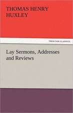 Lay Sermons, Addresses and Reviews