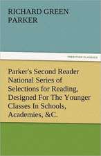 Parker's Second Reader National Series of Selections for Reading, Designed for the Younger Classes in Schools, Academies, &C.: An Aid to Faith