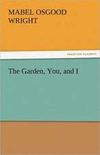 The Garden, You, and I