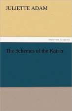 The Schemes of the Kaiser