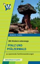 Florl, R: Mit Kinder unterwegs: Pfalz und Pfälzerwald