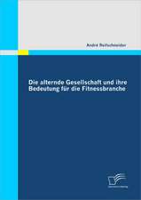 Die Alternde Gesellschaft Und Ihre Bedeutung Fur Die Fitnessbranche: Eine Empirische Studie Zur Entwicklung Der Narrativen Fahigkeiten