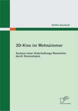 3D-Kino Im Wohnzimmer: Analyse Einer Unterhaltungs-Revolution Durch Stereoskopie