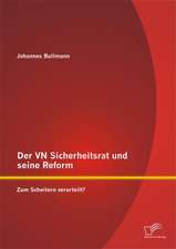 Der Vn Sicherheitsrat Und Seine Reform - Zum Scheitern Verurteilt?: Eine Empirische Studie