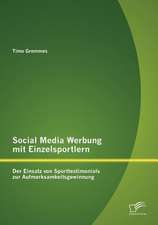 Social Media Werbung Mit Einzelsportlern: Der Einsatz Von Sporttestimonials Zur Aufmerksamkeitsgewinnung