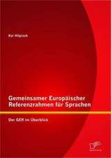 Gemeinsamer Europ Ischer Referenzrahmen Fur Sprachen: Der Ger Im Berblick