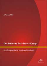 Der Indische Anti-Terror-Kampf: Bewahrungsprobe Fur Eine Junge Demokratie