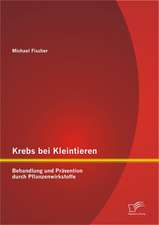 Krebs Bei Kleintieren: Behandlung Und Pravention Durch Pflanzenwirkstoffe