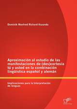 Aproximaci N Al Estudio de Las Manifestaciones de (Des)Cortes A T y Usted En La Combinaci N Ling Stica Espa Ol y Alem N: Implicaciones Para La Interpr