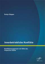 Innerbetriebliche Konflikte: Konfliktmanagement Mit Hilfe Des Inspection Game