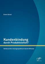 Kundenbindung Durch Produktvielfalt? Verbessertes L Sungsspektrum Durch Allfinanz: Die Renault-Nissan Allianz