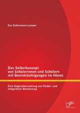 Das Selbstkonzept Von Schulerinnen Und Schulern Mit Beeintrachtigungen Im Horen: Eine Gegenuberstellung Von Forder- Und Integrativer Beschulung