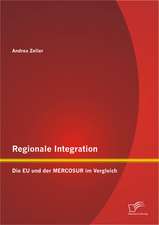 Regionale Integration: Die Eu Und Der Mercosur Im Vergleich