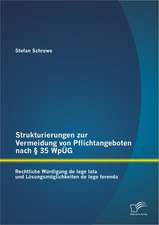 Strukturierungen Zur Vermeidung Von Pflichtangeboten Nach 35 Wpug: Rechtliche Wurdigung de Lege Lata Und Losungsmoglichkeiten de Lege Ferenda