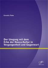 Der Umgang Mit Dem Erbe Der Nasca-Kultur in Vergangenheit Und Gegenwart: Welche Rendite Kann Ich Erzielen?