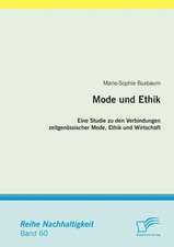 Mode Und Ethik: Eine Studie Zu Den Verbindungen Zeitgenossischer Mode, Ethik Und Wirtschaft