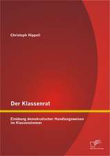 Der Klassenrat: Einubung Demokratischer Handlungsweisen Im Klassenzimmer