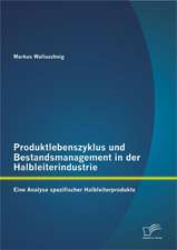 Produktlebenszyklus Und Bestandsmanagement in Der Halbleiterindustrie: Eine Analyse Spezifischer Halbleiterprodukte