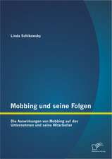 Mobbing Und Seine Folgen: Die Auswirkungen Von Mobbing Auf Das Unternehmen Und Seine Mitarbeiter