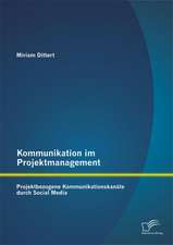 Kommunikation Im Projektmanagement: Projektbezogene Kommunikationskanale Durch Social Media