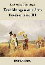 Erzählungen aus dem Biedermeier III