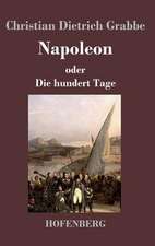 Napoleon oder Die hundert Tage