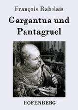 Gargantua und Pantagruel