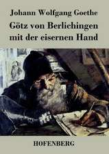 Götz von Berlichingen mit der eisernen Hand