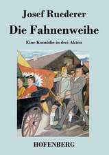 Die Fahnenweihe