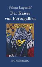 Der Kaiser von Portugallien