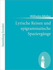 Lyrische Reisen und epigrammatische Spaziergänge